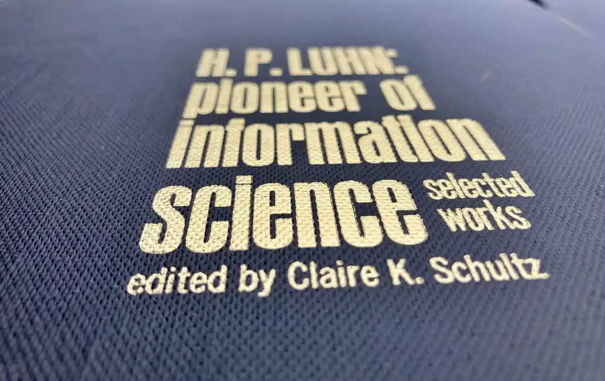 https://books.google.com/books/about/H_P_Luhn_Pioneer_of_Information_Science.html?id=vFFCAAAAIAAJWikidata-ID: Q105623049 Titel: H.P. Luhn: Pioneer of Information Science; Selected Works